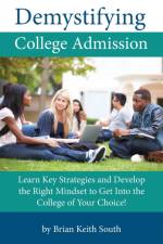 Demystifying College Admission af Brian Keith South