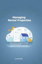 Managing Rental Properties - rental property management 101 learn how to own rental real estate, manage & start a rental property investing business. make passive income from your investment today af Kenneth Parker