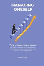 Managing oneself - The key to success in life includes tips on making the unmanageable manageable & how to Up your people skills . Time to improve your career ! af Kenneth Parkerr