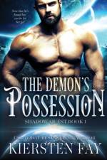 The Demon's Possession af Kiersten Fay