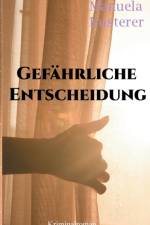 Gefahrliche Entscheidung af Manuela Kusterer