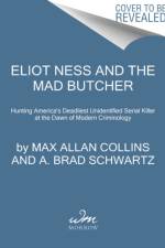 Eliot Ness and the Mad Butcher af Max Allan Collins