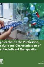 Approaches to the Purification, Analysis and Characterization of Antibody-Based Therapeutics