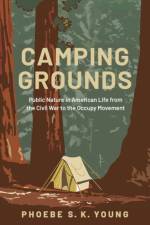 Camping Grounds af Phoebe S. K. (Associate Professor of History Young