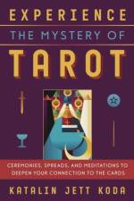 Experience the Mystery of Tarot af Katalin Koda
