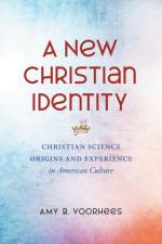 A New Christian Identity af Amy B. Voorhees