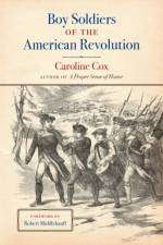 Boy Soldiers of the American Revolution af Caroline Cox
