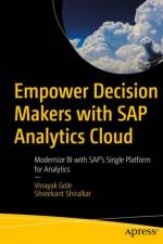 Empower Decision Makers with SAP Analytics Cloud af Vinayak Gole