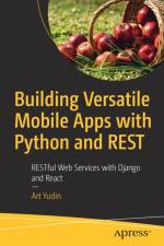 Building Versatile Mobile Apps with Python and REST af Art Yudin
