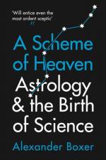 A Scheme of Heaven af Alexander Boxer