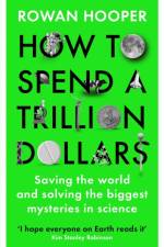 How to Spend a Trillion Dollars af Rowan Hooper