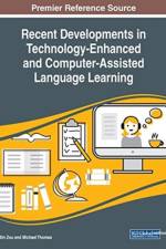Recent Developments in Technology-Enhanced and Computer-Assisted Language Learning