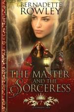 The Master and the Sorceress af Bernadette Rowley