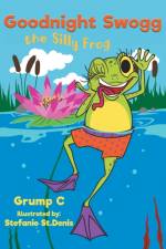 Goodnight Swogg the Silly Frog af Grump C