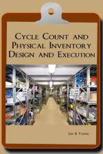 Cycle Count and Physical Inventory Design and Execution af Jan Young