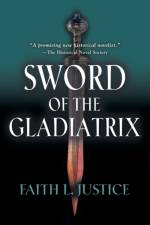 Sword of the Gladiatrix af Faith L Justice