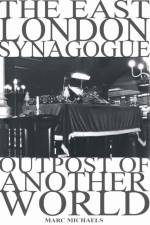 East London Synagogue - Outpost Of Another World af Marc Michaels