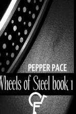 Wheels Of Steel book 1 af Pepper Pace