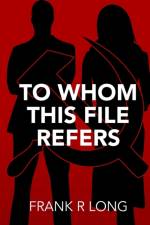 To Whom This File Refers af Frank R Long