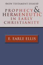 Prophecy and Hermeneutic in Early Christianity af E Earle Ellis