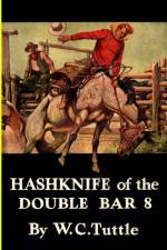 Hashknife of the Double Bar 8 af W C Tuttle