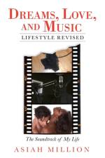 Dreams, Love, and Music Lifestyle Revised af Asiah Million