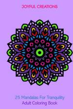25 Mandalas For Tranquility af Joyful Creations