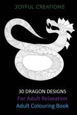 30 Dragon Designs For Adult Relaxation af Joyful Creations