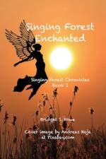 Singing Forest Enchanted af Bridget S Howe