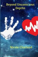 Beyond Unconscious Depths af Nicole Charland
