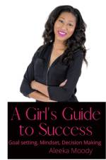 Girl's Guide to Success af Aleeka Moody