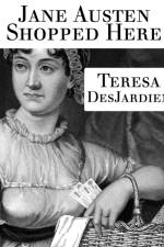 Jane Austen Shopped Here af Teresa DesJardien