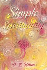 Simple Spirituality af D L Kline