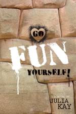 Go Fun Yourself! af Julia Kay