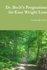 Dr. Bech's Programme for Easy Weight Loss af Charlotte Bech