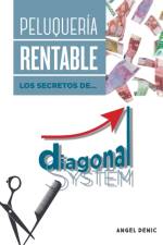 Peluqueria rentable. Los secretos de Diagonal System af Ángel Denic