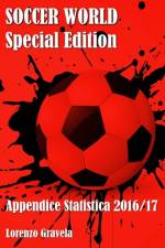 SOCCER WORLD - Appendice Statistica 2016/17 af Lorenzo Gravela