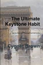 Ultimate Keystone Habit--The One Habit That Will Change Your Life Forever af Cygnet Brown