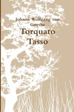 Torquato Tasso af Johann Wolfgang von Goethe