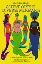 Court of the Diverse Mermaids af Micah Blacklight