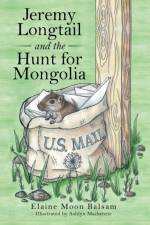 Jeremy Longtail and the Hunt for Mongolia af Elaine Moon Balsam