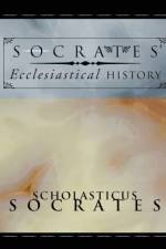 Socrates' Ecclesiastical History af Scholasticus Socrates