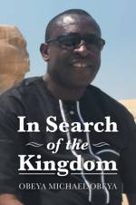 In Search of the Kingdom af Obeya Michael Obeya