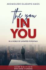 The “YOU” In You: In a World of Untapped Potentials af A. O. Akomolede