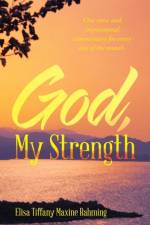 God, My Strength af Elisa Tiffany Maxine Rahming