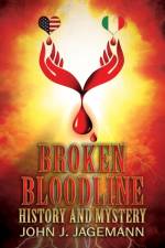 Broken Bloodline af John J Jagemann