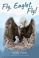 Fly, Eaglet, Fly! af Holly Puett