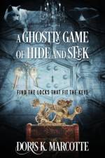A Ghostly Game of Hide and Seek af Doris K Marcotte