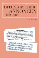 Dithmarscher Annoncen 1832 - 1873 af Inge Harländer