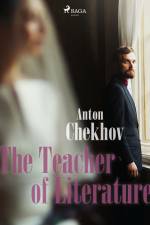 The Teacher of Literature af Anton Chekhov